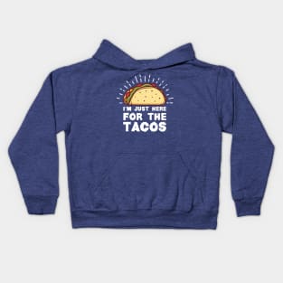 i'm here for the tacos3 Kids Hoodie